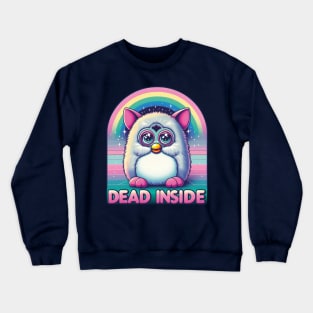 Dead Inside Furby Crewneck Sweatshirt